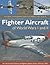 Fighter Aircraft of World Wars I & II: An illustrated history of fighter planes from 1914 - 1945