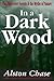 In a Dark Wood by Alston Chase