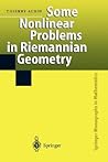 Some Nonlinear Problems in Riemannian Geometry (Springer Monographs in Mathematics)
