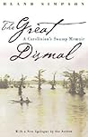 The Great Dismal: A Carolinian's Swamp Memoir (Chapel Hill Books) The Great Dismal: A Carolinian's Swamp Memoir (Chapel Hill Books)