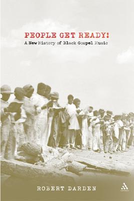 People Get Ready!: A New History of Black Gospel Music (Paperback)