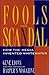 Fools for Scandal: How The ...