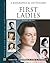 First Ladies: A Biographical Dictionary