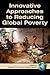 Innovative Approaches to Reducing Global Poverty