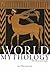 World Mythology: The Illustrated Guide