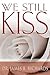 We Still Kiss by James B. Richards