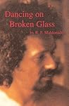 Dancing on Broken Glass by R.F. Maldonado