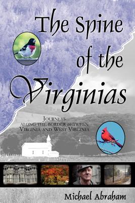The Spine of the Virginias: Journeys Along the Border Between Virginia and West Virginia (Paperback)