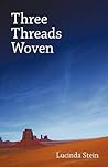 Three Threads Woven by Lucinda Stein