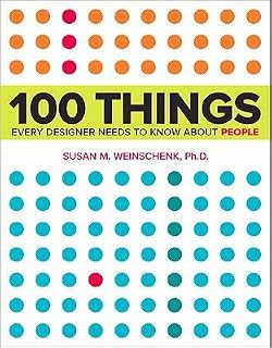 100 Things Every Designer Needs to Know About People by Susan M. Weinschenk