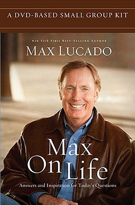 Max On Life DVD-Based Small Group Kit: Answers and Insights to Your Most Important Questions