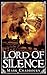 Lord of Silence by Mark Chadbourn Lord of Silence by Mark Chadbourn