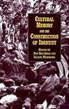 Cultural Memory and the Construction of Identity Cultural Memory and the Construction of Identity