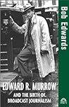 Edward R. Murrow and the Birth of Broadcast Journalism (Turning Points in History, 12)