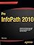 Pro Infopath 2010 by Philo Janus