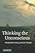 Thinking the Unconscious: Nineteenth-Century German Thought