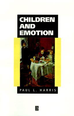 Children and Emotion: The Development of Psychological Understanding (Understanding Children's Worlds)