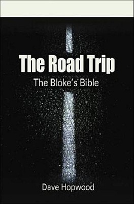 The Road Trip: The Bloke's Bible (Paperback)