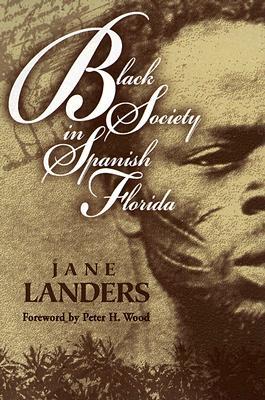 Black Society in Spanish Florida (Blacks in the New World)