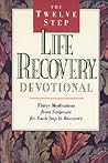 The Twelve Step Life Recovery Devotional: Thirty Meditations from Scripture for Each Step in Recovery
