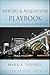 Mergers and Acquisitions Playbook: Lessons from the Middle-Market Trenches (Wiley Professional Advisory Services)