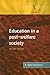 Education In A Post Welfare Society (Introducing Social Policy (Paperback))
