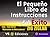 El pequeño libro de instrucciones del éxito: Inspírese con el Motivador de Motivadores (Spanish Edition)