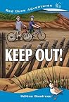 Keep Out! (Red Dune Adventures, #1)