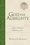 God the Almighty: Power, Wisdom, Holiness, Love (Volume 3) (Christian Foundations)