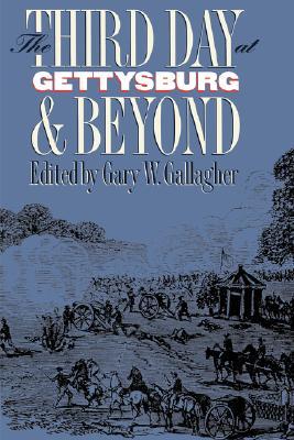 The Third Day at Gettysburg and Beyond (Military Campaigns of the Civil War)