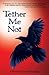 Tether Me Not by David Dachauer