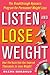 Listen and Lose Weight: The Breakthrough Hypnosis Program for Permanent Weight Loss