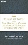 Christ Set Forth: And the Heart of Christ Towards Sinners on the earth
