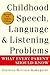Childhood Speech, Language & Listening Problems: What Every Parent Should Know