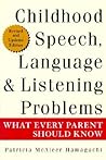 Childhood Speech, Language & Listening Problems: What Every Parent Should Know
