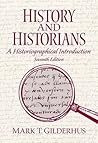 History and Historians by Mark T. Gilderhus