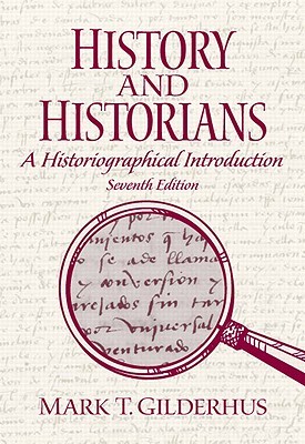 History and Historians: A Historiographical Introduction (Paperback)