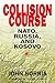 Collision Course: NATO, Russia, and Kosovo