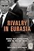 Rivalry in Eurasia: Russia,...