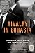 Rivalry in Eurasia: Russia, the United States, and the War on Terror (Praeger Security International)