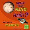 Why Isn't Pluto a Planet?: A Book About Planets (First Facts) Why Isn't Pluto a Planet?: A Book About Planets (First Facts)