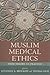 Muslim Medical Ethics: From...