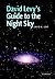 David Levy's Guide to the Night Sky by David H. Levy David Levy's Guide to the Night Sky by David H. Levy