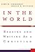 In the World: Reading and Writing as a Christian