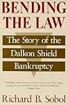 Bending the Law: The Story of the Dalkon Shield Bankruptcy