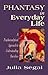 Phantasy in Everyday Life: A Psychoanalytical Approach to Understanding Ourselves (The Master Work Series)