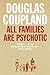 All Families are Psychotic