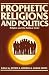 Prophetic Religions and Pol...