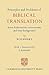 Principles and Problems of Biblical Translation: Some Reformation Controversies and their Background (Volume 0)