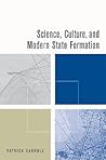 Science, Culture, and Modern State Formation